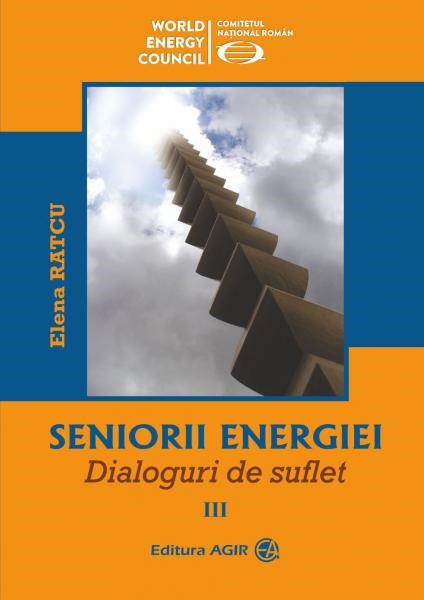 SENIORII ENERGIEI – Dialoguri de suflet,  vol. III